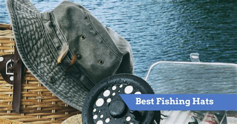 Best Fishing Hats for 2025 .